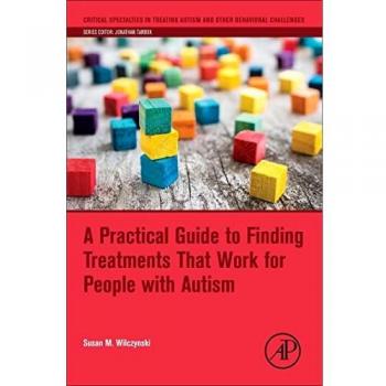 A Practical Guide to Finding Treatments That Work for People with Autism