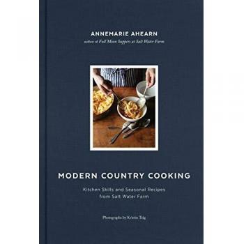 Modern country cooking kitchen skills and seasonal recipes from salt water farm