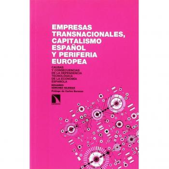 Empresas transnacionales, capitalismo español y periferia: Causas y consecuencias de la dependencia tecnológica de la e