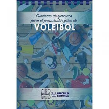 Cuaderno de Ejercicios para el Preparador Físico de Voleibol