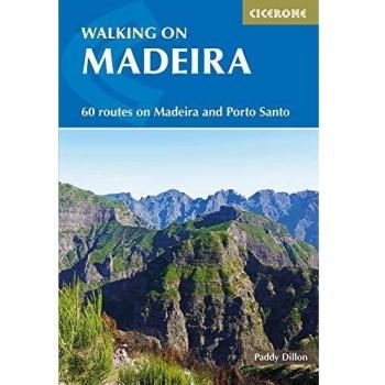 Guía de Senderismo en Madeira: 60 Rutas de Montaña y Levadas en Madeira y Porto Santo