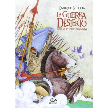 La guerra del desierto y otras historias coloniales