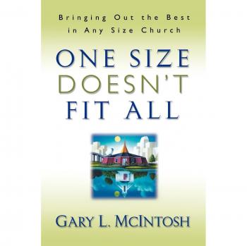 One Size Doesn't Fit All: Bringing Out the Best in Any Size Church