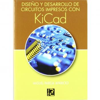 Diseño y desarrollo de circuitos impresos con KiCad - Miguel Pareja Aparicio