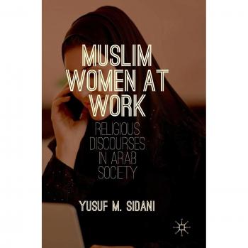 Muslim Women at Work: Religious Discourses in Arab Society