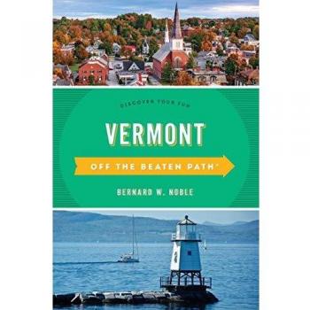 Vermont Off the Beaten Path®: Discover Your Fun, Tenth Edition