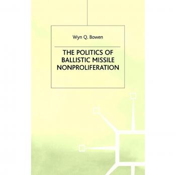 The Politics of Ballistic Missile Nonproliferation