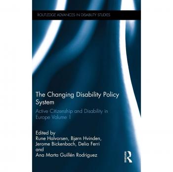 The Changing Disability Policy System: Active Citizenship and Disability in Europe Volume 1