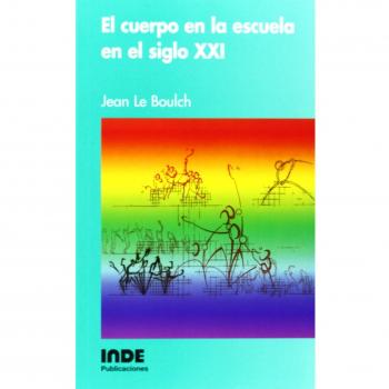 El cuerpo en la escuela en el siglo XXI: 021