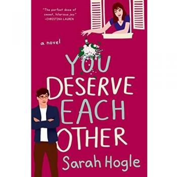 You Deserve Each Other: A Romantic Comedy Novel
