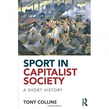 Sport in Capitalist Society: A Short History