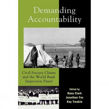 Demanding Accountability: Civil-Society Claims and the World Bank Inspection Panel (Accountability in Development)