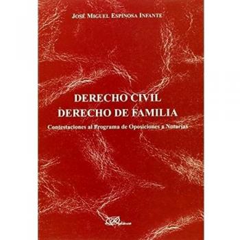 Derecho civil. Derecho de familia: Contestaciones al programa de oposiciones a notarías