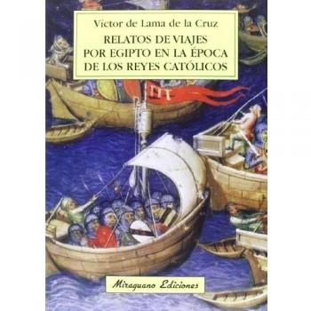 Relatos De Viajes Por Egipto En La Época De Los Reyes Católicos