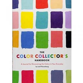Color Collector's Handbook: A Journal for Discovering the Colors in Your Everyday