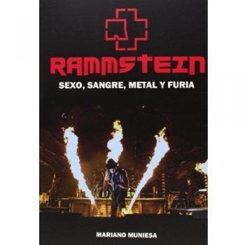 Rammstein. Sexo, Sangre, Metal Y Furia