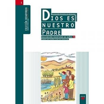 Dios Es Nuestro Padre. Iniciación Cristiana De Niños 1.