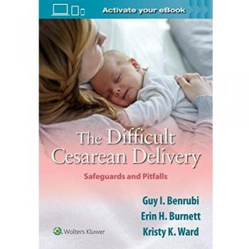 The Difficult Cesarean Delivery: Safeguards and Pitfalls
