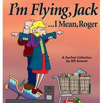 I'm Flying, Jack...I Mean, Roger: A Foxtrot Collection - Comic Strip Book