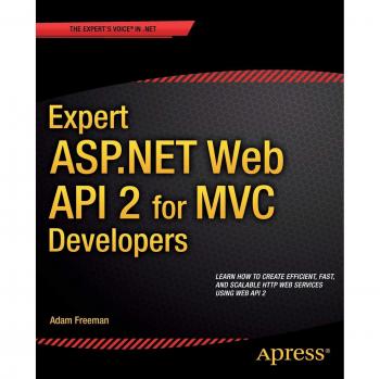 Expert ASP.NET Web API 2 for MVC Developers