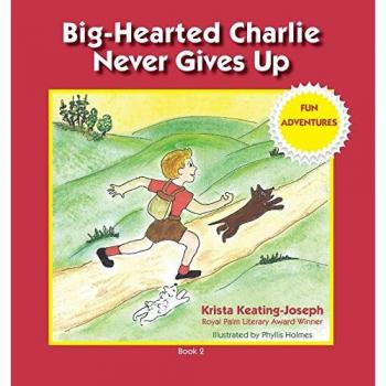 Big-Hearted Charlie: A Resilient Adventure Story for Kids