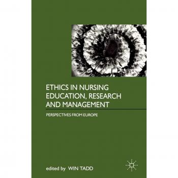 Ethics in Nursing Education, Research and Management: Perspectives from Europe