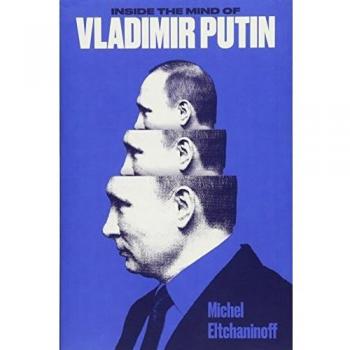 Inside the Mind of Vladimir Putin