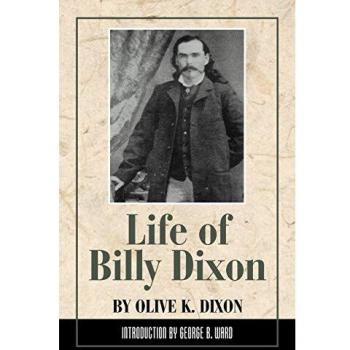 Life of Billy Dixon: Plainsman, Scout and Pioneer