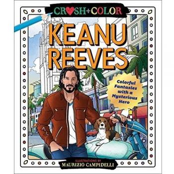 Crush and Color: Keanu Reeves: Colorful Fantasies with a Mysterious Hero