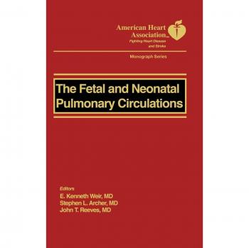 The Fetal And Neonatal Pulmonary Circulations