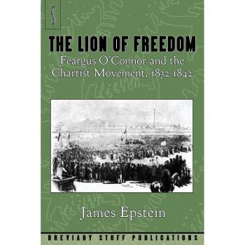 El León de la Libertad: Feargus O'Connor y el Movimiento Cartista, 1832-1842