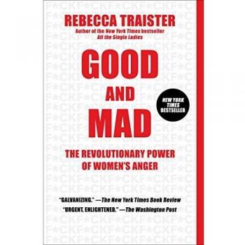 Good and Mad: The Revolutionary Power of Women's Anger