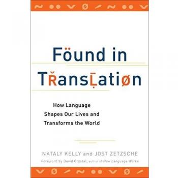 Found in Translation: How Language Shapes Our Lives and Transforms the World