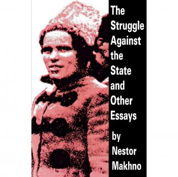 The Struggle Against the State and Other Essays