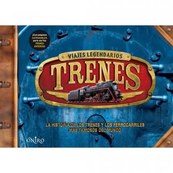 Trenes: Viajes legendarios