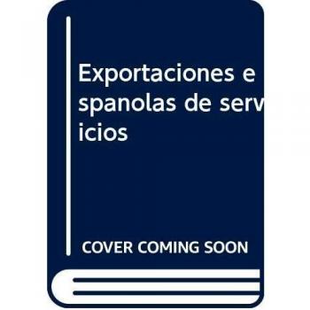 Exportaciones españolas de servicios: Evolución, retos y perspectivas