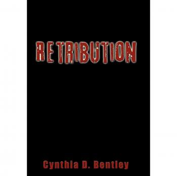 Retribution: A Gripping Thriller Novel by Cynthia D. Bentley