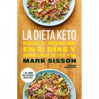La dieta Keto: Reinicia tu metabolismo en 21 días y quema grasa de forma definitiva - Mark Sisson