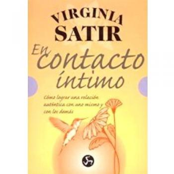 En Contacto Íntimo: Cómo lograr una relación auténtica con uno mismo y con los demás