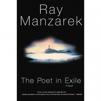 The Poet in Exile: A Musical Memoir by Ray Manzarek