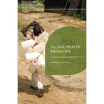 Global Health Inequities: A Sociological Analysis of Global Disparities