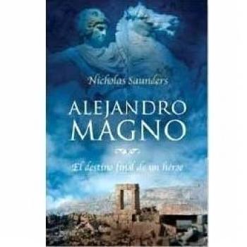 Alejandro Magno: el destino final de un héroe