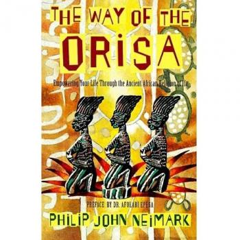 The Way of Orisa: Empowering Your Life Through the Ancient African Religion of Ifa