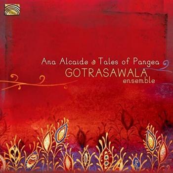 Tales Of Pangea - Gotrasawala Ensemble