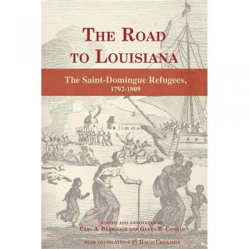The Road to Louisiana: Saint-Domingue Refugees 1792-1809 by Carl A. Brasseaux - Historical Non-Fiction Book