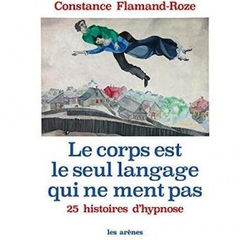 The Body is the Only Language That Does Not Lie: 25 Stories of Hypnosis