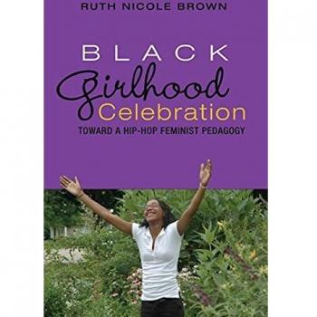 Black Girlhood Celebration; Toward a Hip-Hop Feminist Pedagogy