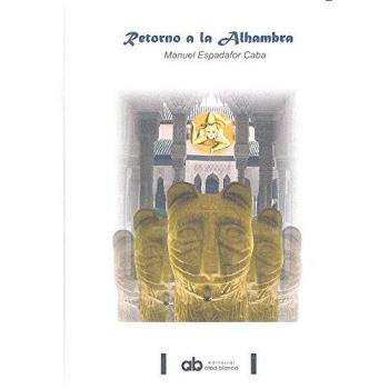 Retorno a la Alhambra - Espadafor Caba, Manuel