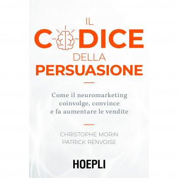 IL CODICE DELLA PERSUASIONE - Libro sobre neuromarketing que explora cómo influir y convencer a través de técnicas persuasivas