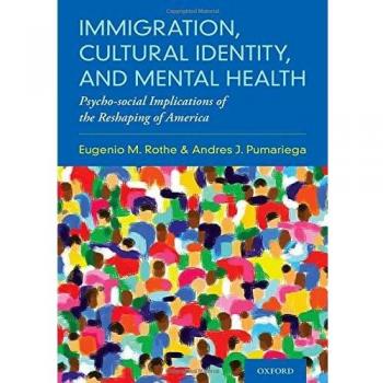 Immigration, Cultural Identity, and Mental Health: Psycho-social Implications of the Reshaping of America